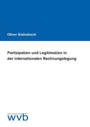 Partizipation und Legitimation in der internationalen Rechnungslegung von Steinebach,  Oliver