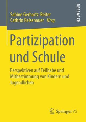 Partizipation und Schule von Gerhartz-Reiter,  Sabine, Reisenauer,  Cathrin