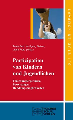 Partizipation von Kindern und Jugendlichen von Betz,  Tanja, Gaiser,  Wolfgang, Pluto,  Liane