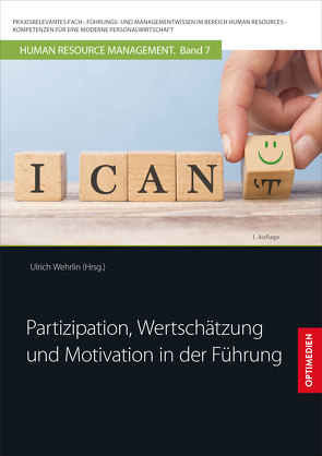 Partizipation, Wertschätzung und Motivation in der Führung von Prof. Dr. Dr. h.c. Wehrlin,  Ulrich