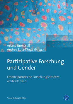 Partizipative Forschung und Gender von Böwe,  Lilli, Brenssell,  Ariane, Dennert,  Gabriele, Fine,  Michelle, Köstler,  Sandra, Lutz-Kluge,  Andrea, Meyer,  Erik, Nürnberger,  Monika, Prasad,  Nivedita, Sauer,  Arn, Schlingmann,  Thomas, Torre,  Maria Elena