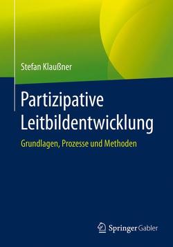 Partizipative Leitbildentwicklung von Klaußner,  Stefan