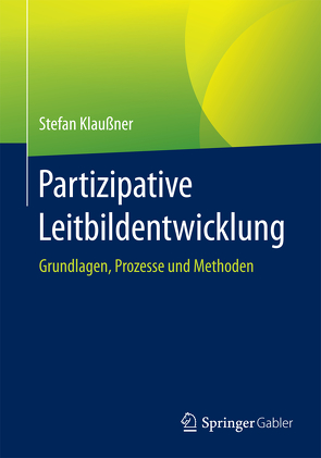 Partizipative Leitbildentwicklung von Klaußner,  Stefan