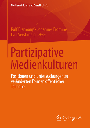 Partizipative Medienkulturen von Biermann,  Ralf, Fromme,  Johannes, Verständig,  Dan