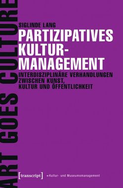 Partizipatives Kulturmanagement von Lang,  Siglinde