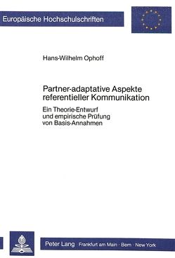 Partner-adaptative Aspekte referentieller Kommunikation: von Ophoff,  Hans-Wilhelm