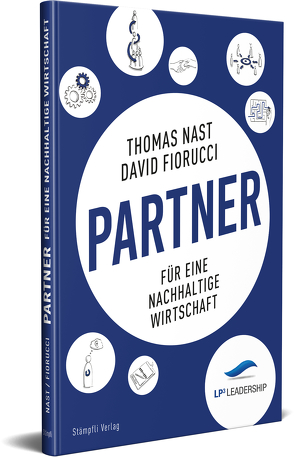 Partner für eine nachhaltige Wirtschaft – LP3 Leadership von Fiorucci,  David, Nast,  Thomas