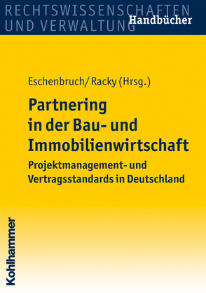 Partnering in der Bau- und Immobilienwirtschaft von Eschenbruch,  Klaus, Racky,  Peter