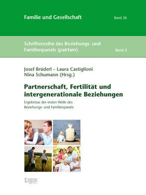 Partnerschaft, Fertilität und intergenerationale Beziehungen von Brüderl,  Josef, Castiglioni,  Laura, Schumann,  Nina