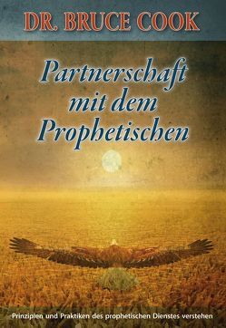 Partnerschaft mit dem Prophetischen von Bruce,  Cook