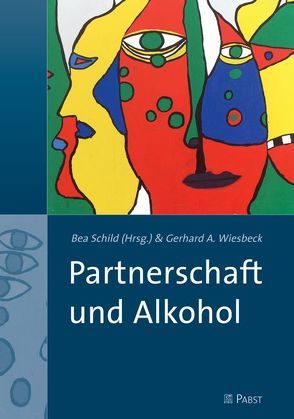 Partnerschaft und Alkohol von Schild,  Bea, Wiesbeck,  Gerhard A.