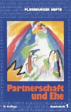 Partnerschaft und Ehe von Gädeke,  Wolfgang, Hansen,  Bernd, Köhnke,  Klaus C, Krüger,  Ekkehard, Lunkeit,  Rüdiger, Thoma,  Klaus, Weirauch,  Wolfgang