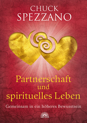 Partnerschaft und spirituelles Leben von Spezzano,  Chuck