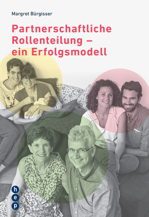 Partnerschaftliche Rollenteilung – ein Erfolgsmodell (E-Book) von Bürgisser,  Margret