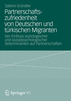 Partnerschaftszufriedenheit von Deutschen und türkischen Migranten von Gründler,  Sabine