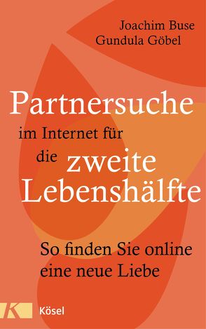 Partnersuche im Internet für die zweite Lebenshälfte von Buse,  Joachim, Göbel,  Gundula