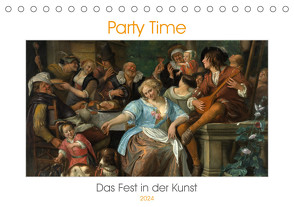 Party Time – Das Fest in der Kunst (Tischkalender 2024 DIN A5 quer) von 4arts
