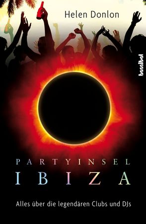 Partyinsel Ibiza von Borchardt,  Kirsten, Donlon,  Helen, Hawtin,  Richie