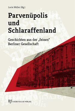 Parvenüpolis und Schlaraffenland von Müller,  Lucie