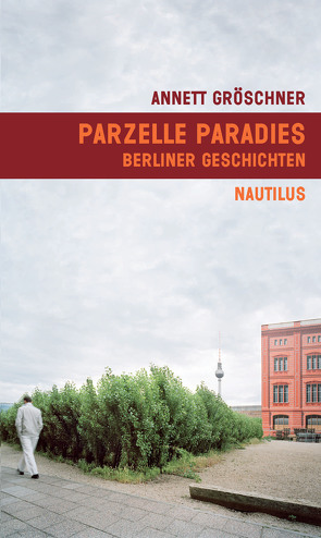Parzelle Paradies von Gröschner,  Annett