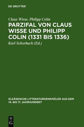 Parzifal von Claus Wisse und Philipp Colin (1331 bis 1336) von Colin,  Philipp, Schorbach,  Karl, Wisse,  Claus