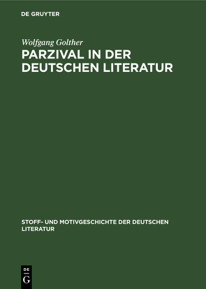 Parzival in der deutschen Literatur von Golther,  Wolfgang