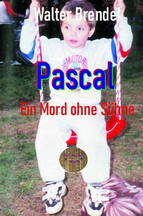 Pascal Ein Mord ohne Sühne von Brendel,  Walter