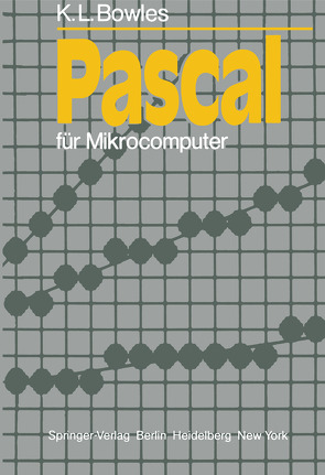 Pascal für Mikrocomputer von Bowles,  K. L., Kleine,  A.