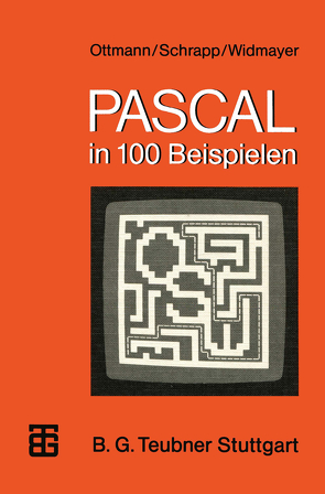 PASCAL in 100 Beispielen von Ottmann,  Thomas, Schroeder,  Michael, Widmayer,  Peter
