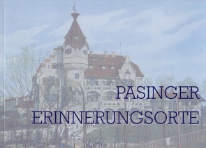 Pasinger Erinnerungsorte von Adam,  Franz, David,  Almuth, Koch,  Bernhard, Schoßig,  Bernhard, Schülke,  Bernd-Michael