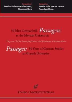 Passagen: 50 Jahre Germanistik an der Monash Universität / Passages: 50 Years of German Studies at Monash University von Deiters,  Franz-Josef, Fliethmann,  Axel, Weller,  Christiane