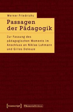 Passagen der Pädagogik von Friedrichs,  Werner