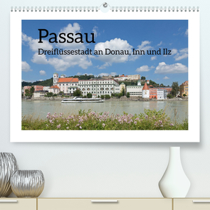 Passau – Dreiflüssestadt an Donau, Inn und Ilz (Premium, hochwertiger DIN A2 Wandkalender 2022, Kunstdruck in Hochglanz) von Kuttig,  Siegfried