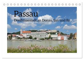 Passau – Dreiflüssestadt an Donau, Inn und Ilz (Tischkalender 2024 DIN A5 quer), CALVENDO Monatskalender von Kuttig,  Siegfried