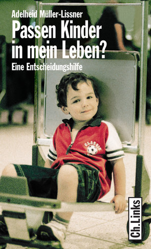 Passen Kinder in mein Leben? von Müller-Lissner,  Adelheid