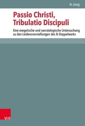 Passio Christi, Tribulatio Discipuli von Ebner,  Martin, Jung,  In, Lampe,  Peter, Mader,  Heidrun Elisabeth, Schreiber,  Stefan, Zangenberg,  Jürgen