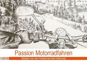 Passion Motorradfahren – Skizzen von der Freiheit auf dem Motorrad (Wandkalender 2019 DIN A4 quer) von Schimmack,  Michaela