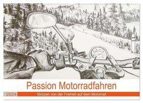 Passion Motorradfahren – Skizzen von der Freiheit auf dem Motorrad (Wandkalender 2024 DIN A2 quer), CALVENDO Monatskalender von Schimmack,  Michaela