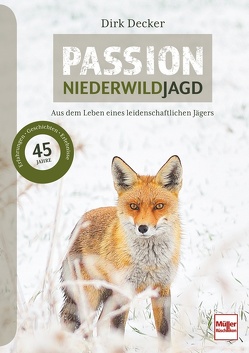 Passion Niederwildjagd von Decker,  Dirk