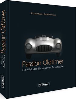 Passion Oldtimer von Kaan,  Richard, Reinhard,  Daniel