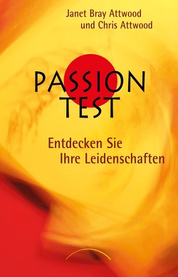 Passion Test von Attwood,  Chris, Attwood,  Janet Bray, Bolam,  Christine, Eker,  T. Harv
