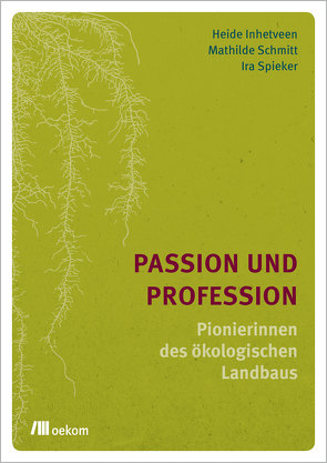 Passion und Profession von Inhetveen,  Heide, Schmitt,  Mathilde, Spieker,  Ira