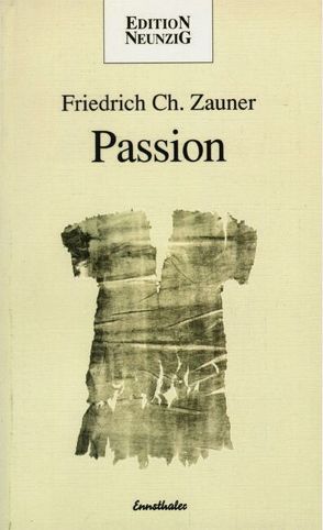 Passion von Zauner,  Friedrich Ch.