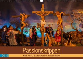 Passionskrippen (Wandkalender 2019 DIN A3 quer) von Rosenbauer,  Roland