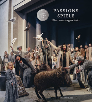 Passionsspiele Oberammergau 2022 (Buch+CD) von Grenzmann,  Teresa, Hageneier,  Stefan, Stückl,  Christian, Zwink,  Markus