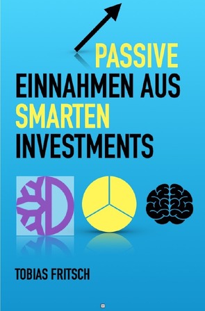 Passive Einnahmen aus smarten Investments von Fritsch,  Tobias