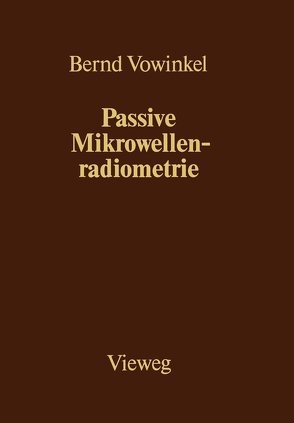 Passive Mikrowellenradiometrie von Vowinkel,  Bernd