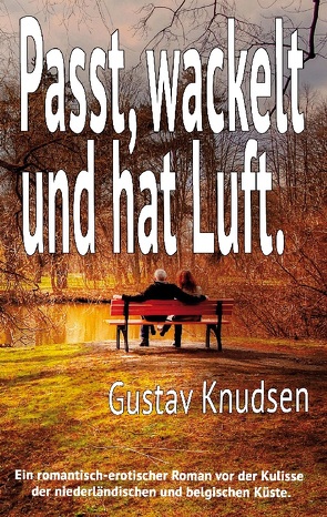 Passt, wackelt und hat Luft von Knudsen,  Gustav