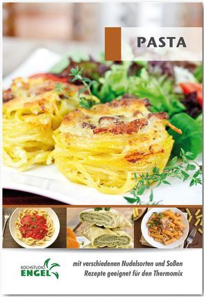 Pasta – Rezepte geeignet für den Thermomix von Kochstudio Engel, Möhrlein-Yilmaz,  Marion