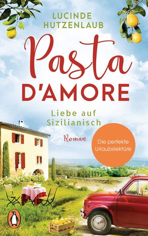 Pasta d’amore – Liebe auf Sizilianisch von Hutzenlaub,  Lucinde